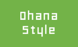 Ohana Style | オハナスタイルは親孝行や子育てを含めた家族のHAPPYをサポートします